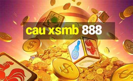 cau xsmb 888