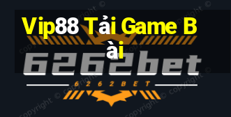 Vip88 Tải Game Bài