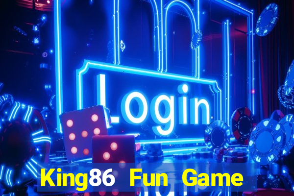 King86 Fun Game Bài Đổi Thưởng B52