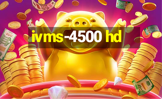 ivms-4500 hd