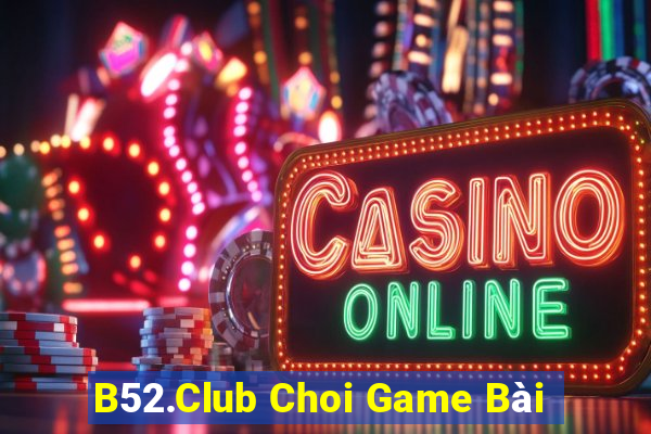 B52.Club Choi Game Bài