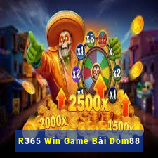 R365 Win Game Bài Dom88