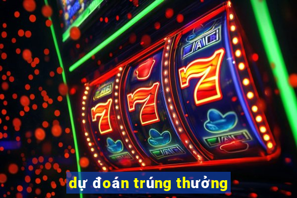 dự đoán trúng thưởng