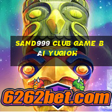 Sand999 Club Game Bài Yugioh