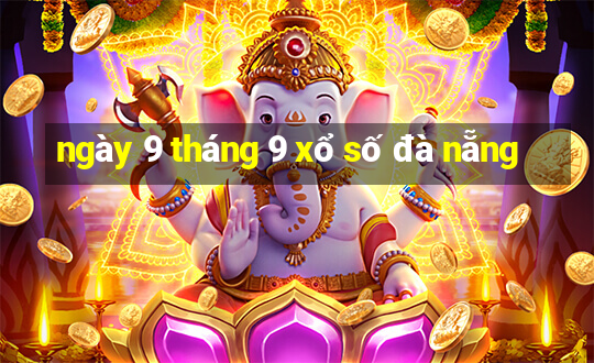 ngày 9 tháng 9 xổ số đà nẵng