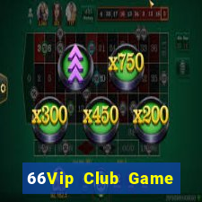 66Vip Club Game Bài Đổi Thưởng