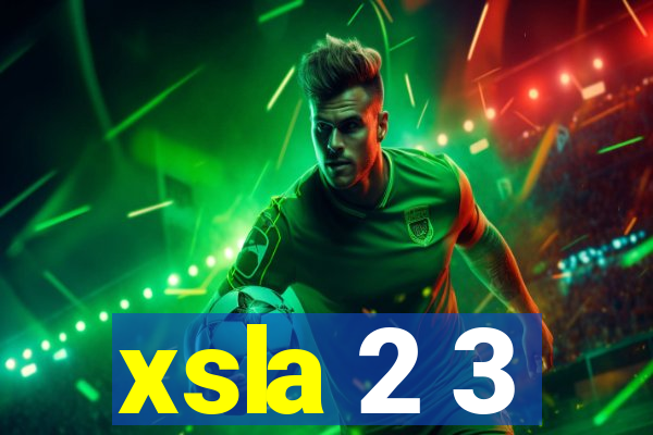 xsla 2 3