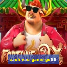 cách vào game go88