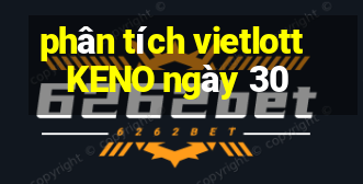 phân tích vietlott KENO ngày 30