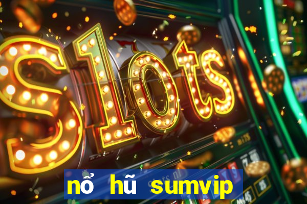 nổ hũ sumvip club cổng game quốc tế