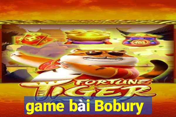 game bài Bobury