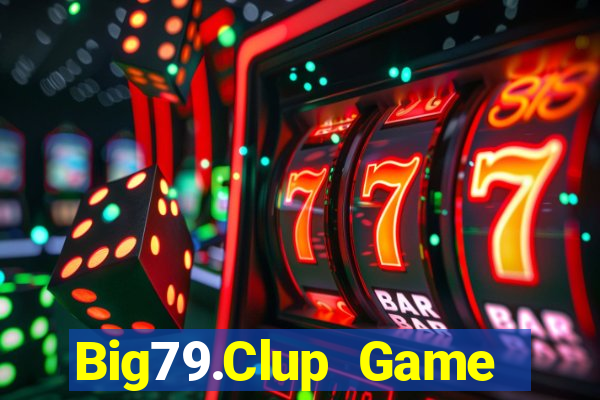 Big79.Clup Game Bài Club