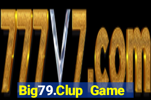 Big79.Clup Game Bài Club