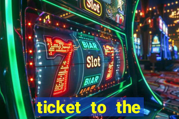 ticket to the stars slot