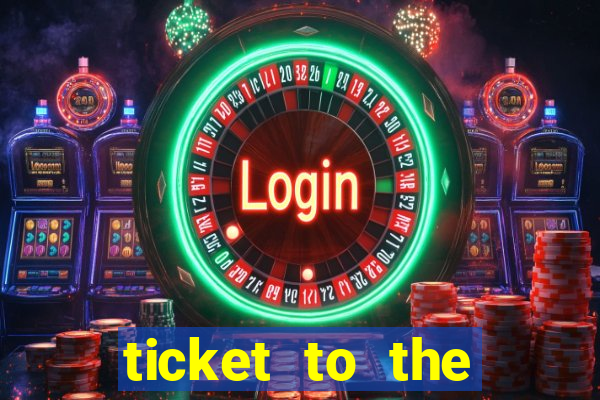 ticket to the stars slot