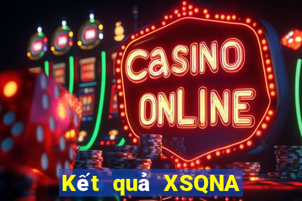 Kết quả XSQNA thứ bảy