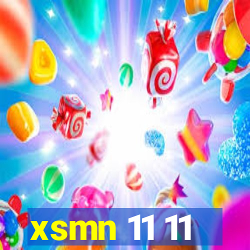 xsmn 11 11