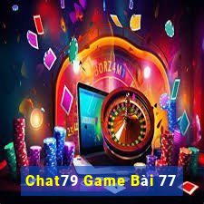 Chat79 Game Bài 77