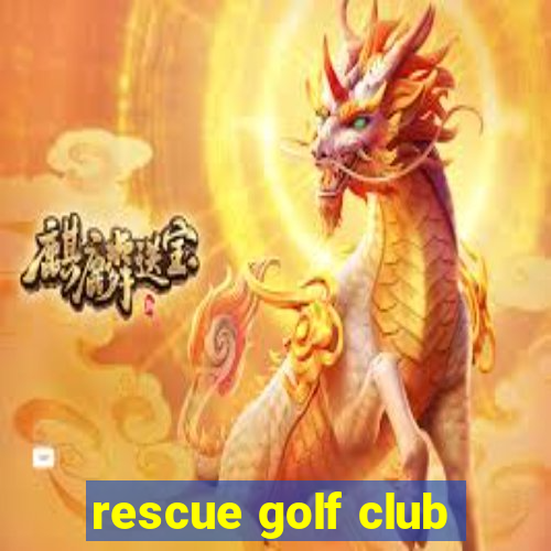 rescue golf club