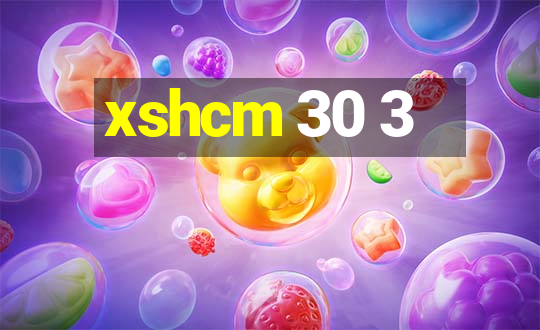 xshcm 30 3