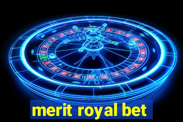 merit royal bet