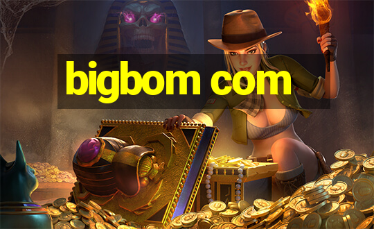 bigbom com