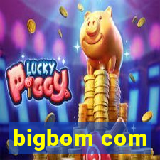 bigbom com