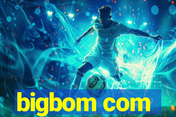 bigbom com