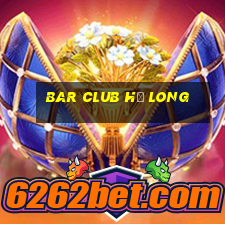 bar club hạ long