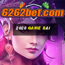 2028 game bài