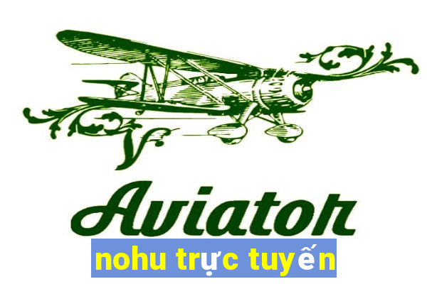 nohu trực tuyến