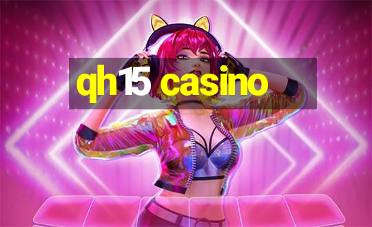 qh15 casino