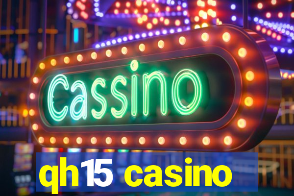 qh15 casino