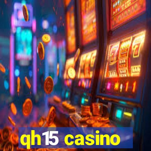 qh15 casino