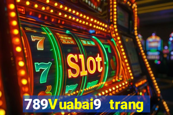 789Vuabai9 trang web bên phụ nữ