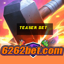 teaser bet