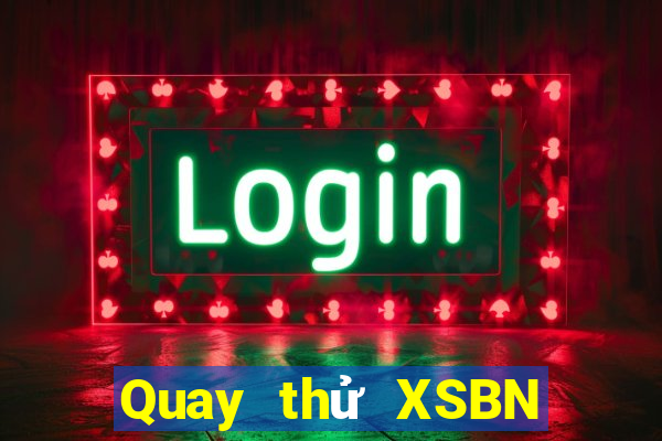 Quay thử XSBN ngày 12