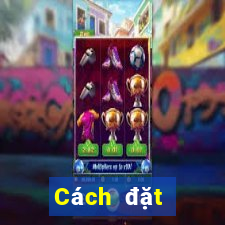 Cách đặt cược XSBD ngày 17