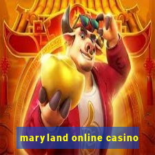 maryland online casino