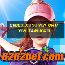 20bet xổ số vận chuyển tám khối