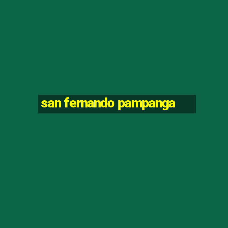 san fernando pampanga