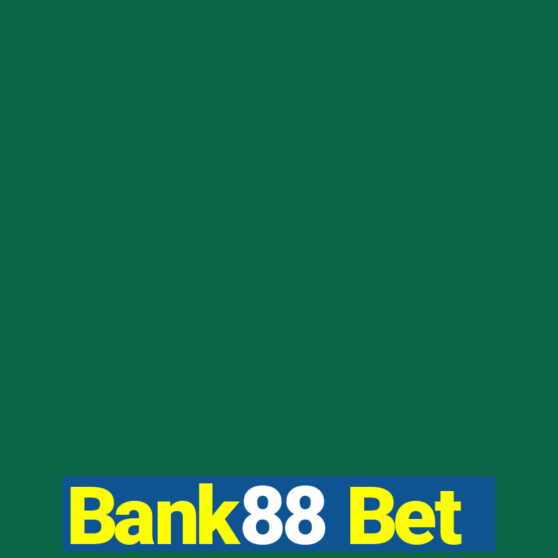 Bank88 Bet