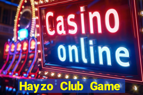 Hayzo Club Game Bài Đổi Thưởng