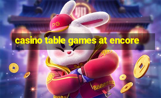 casino table games at encore