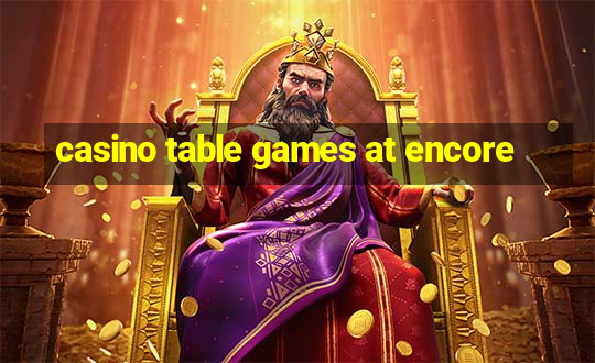 casino table games at encore