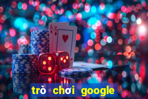 trò chơi google miễn phí