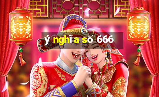 ý nghĩa số 666