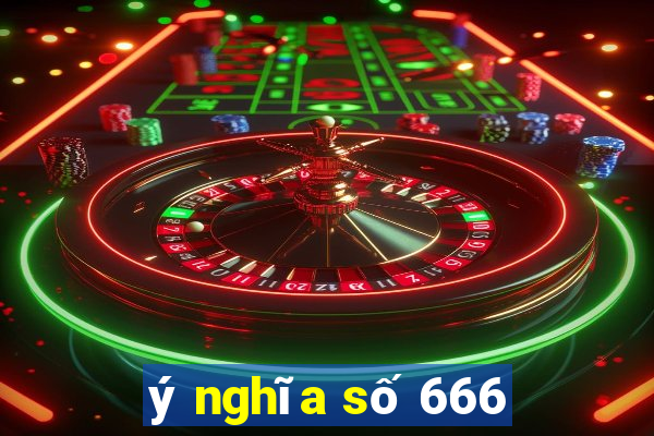 ý nghĩa số 666