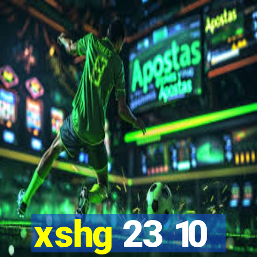 xshg 23 10