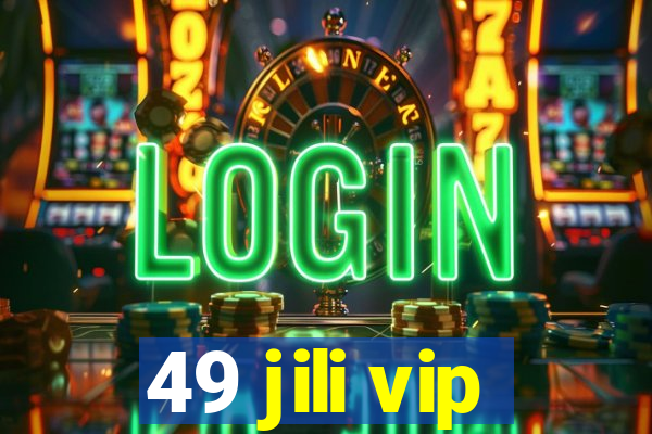 49 jili vip